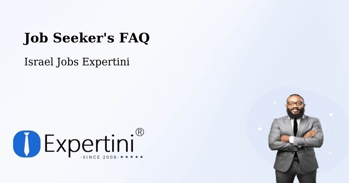 Job Seeker FAQ – Kfar Saba - Israel Jobs Expertini